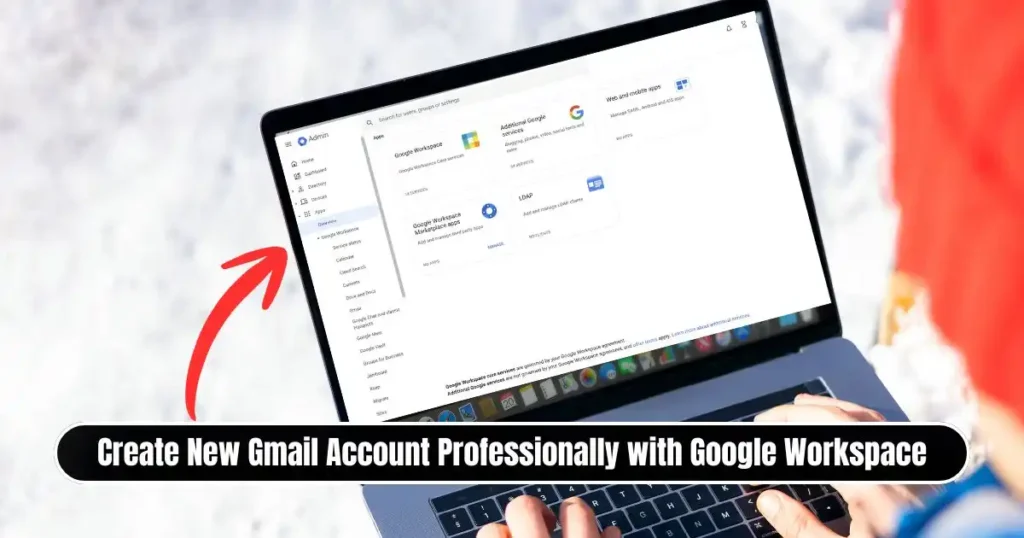 How to Create New Gmail Account Professionally in 2025-26: Full Setup Guide