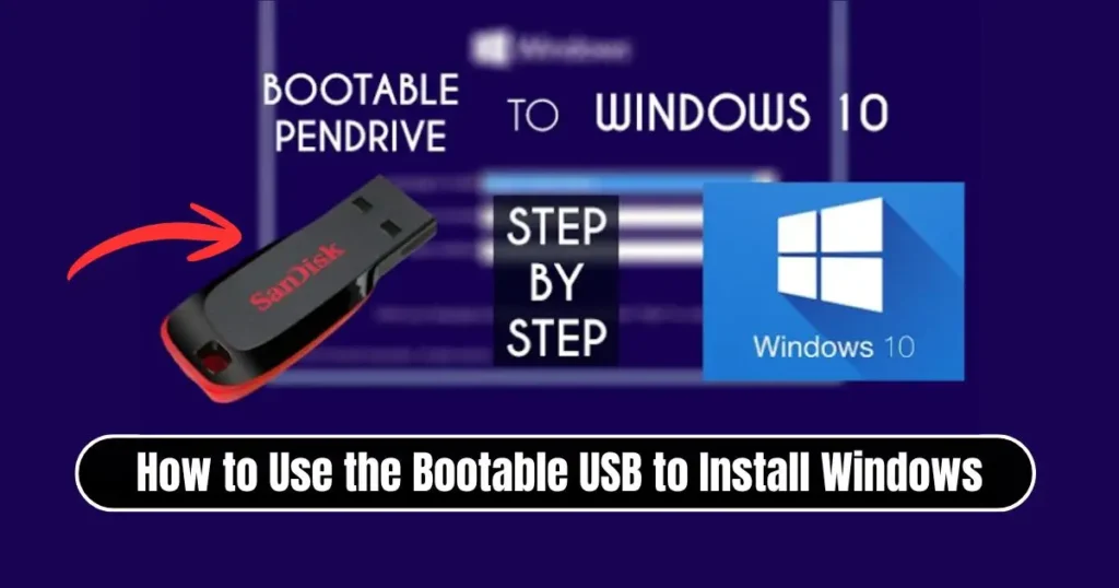 How to Create a Bootable USB for Windows Installation- Complete Guide 2025
