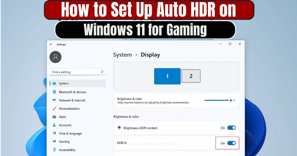 How to Set Up Auto HDR on Windows 11 for Gaming: Complete Step-by-Step Guide