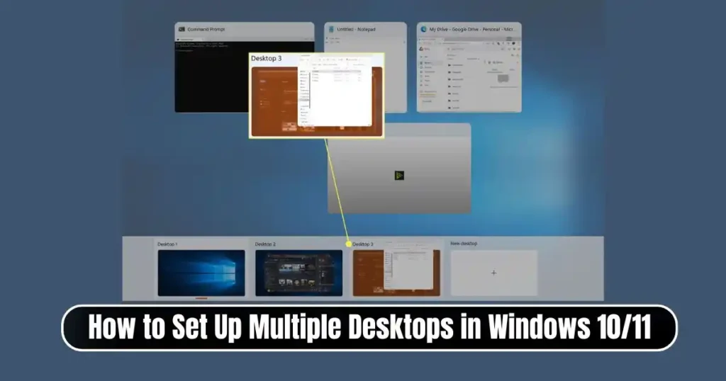 How to Set Up Multiple Desktops in Windows 10/11: Full Step by Step Guide