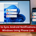 How to Sync Android Notifications with Windows Using Phone Link