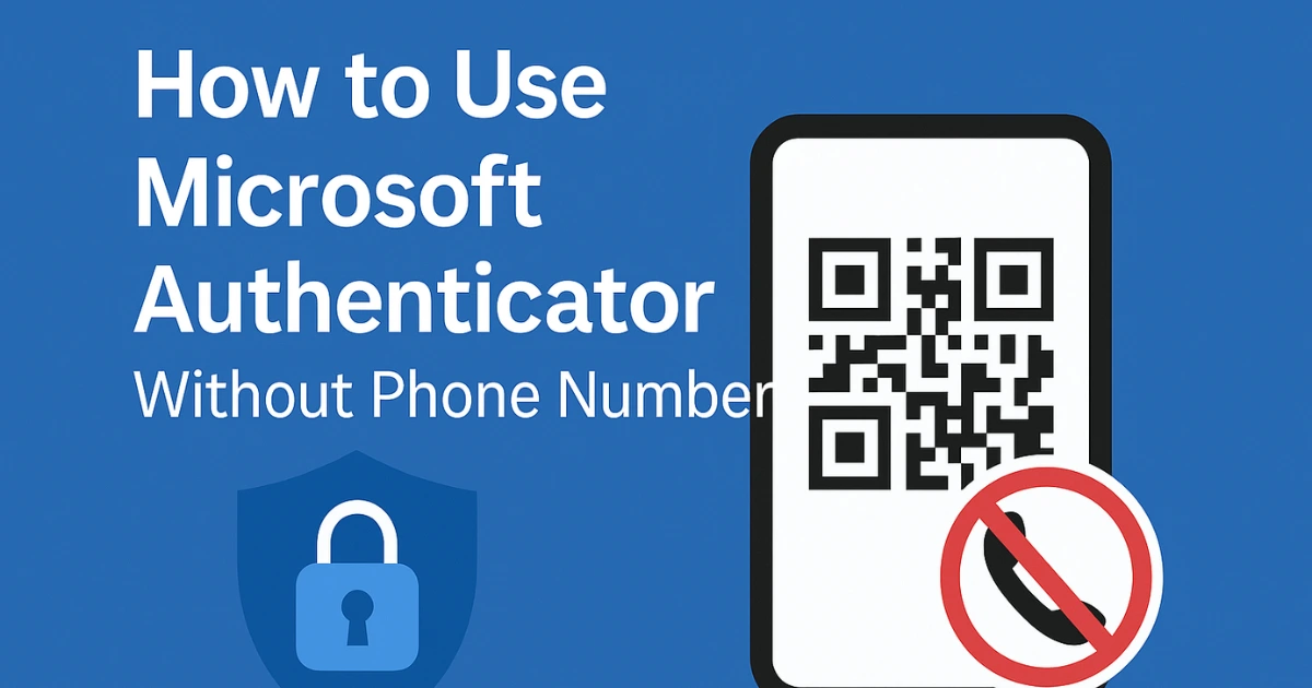 How to Use Microsoft Authenticator Without Phone Number: Step-by-Step Guide