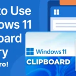 How to Use Windows 11 Clipboard History Like a Pro: A Complete Guide