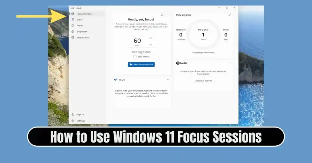 How to Use Windows 11 Focus Sessions to Improve Productivity- Complete Guide